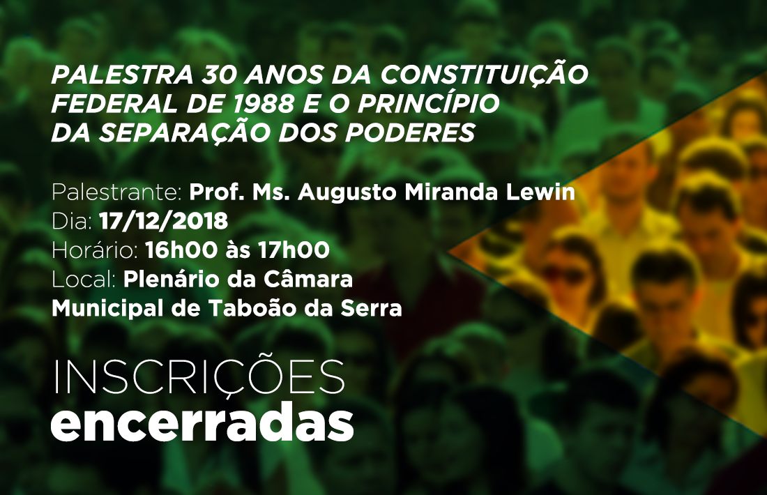 Palestra 30 Anos da Constituição Federal de 1988 e o Princípio da Separação dos Poderes